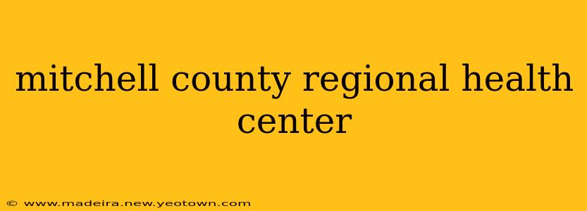 mitchell county regional health center