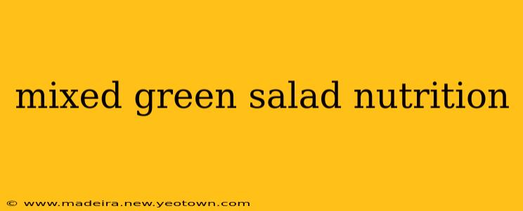 mixed green salad nutrition