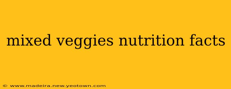 mixed veggies nutrition facts