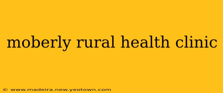 moberly rural health clinic