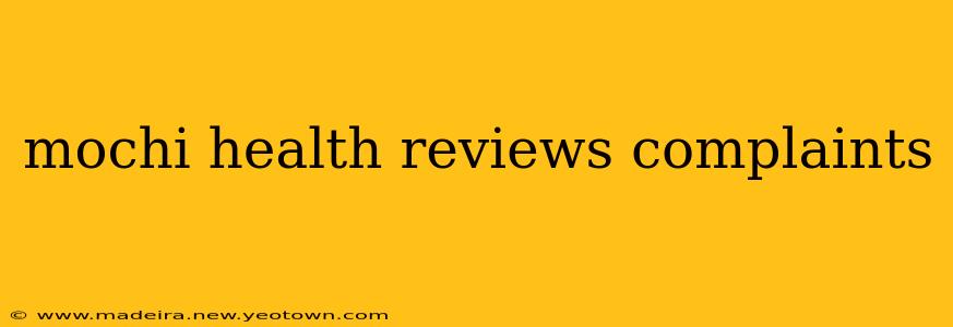 mochi health reviews complaints