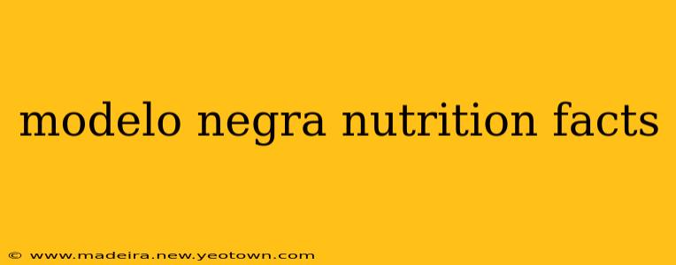 modelo negra nutrition facts