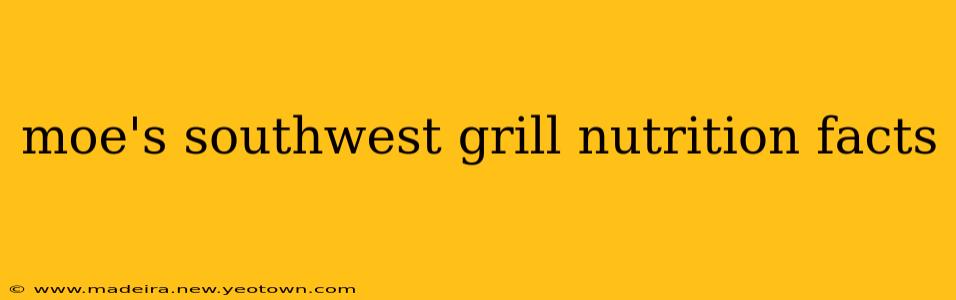 moe's southwest grill nutrition facts