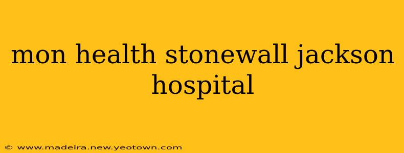mon health stonewall jackson hospital