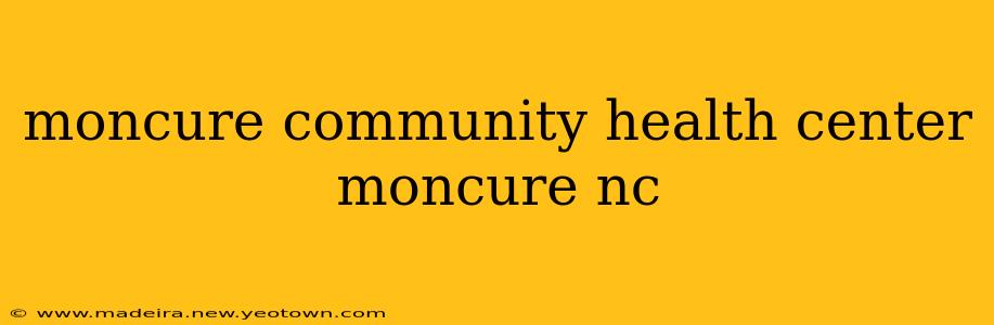 moncure community health center moncure nc