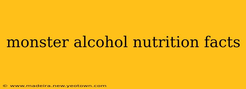 monster alcohol nutrition facts
