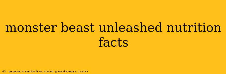 monster beast unleashed nutrition facts