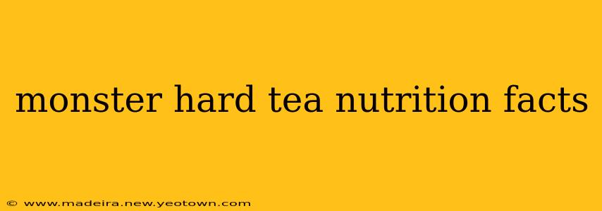 monster hard tea nutrition facts