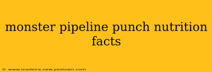 monster pipeline punch nutrition facts