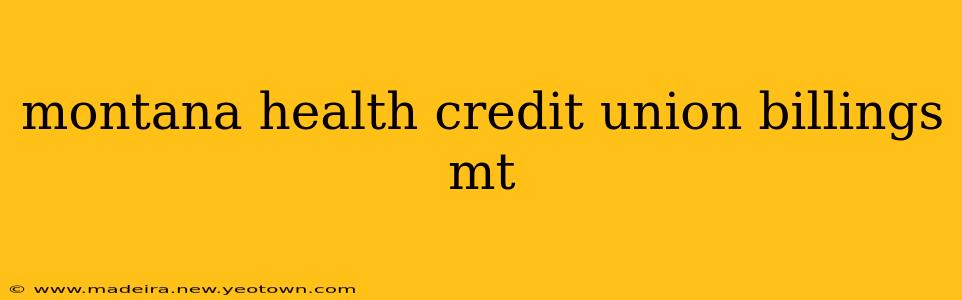 montana health credit union billings mt