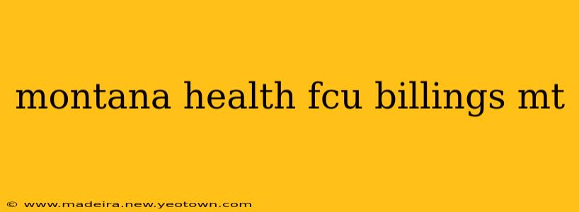montana health fcu billings mt