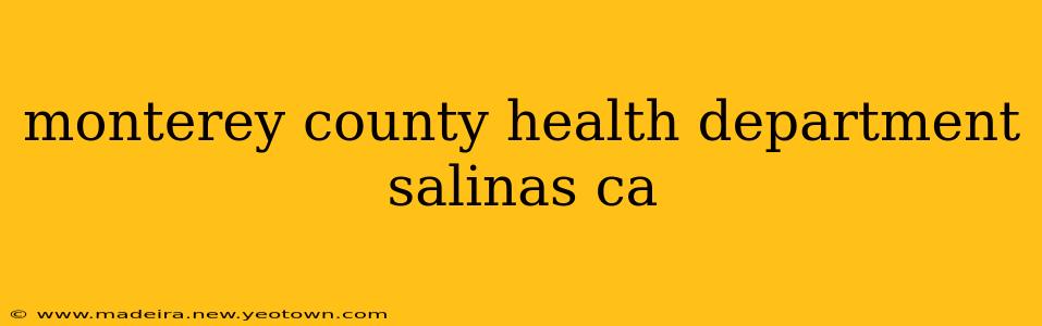 monterey county health department salinas ca