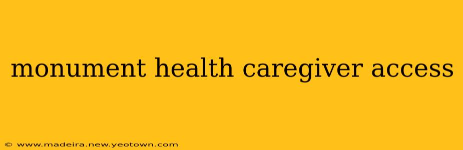 monument health caregiver access