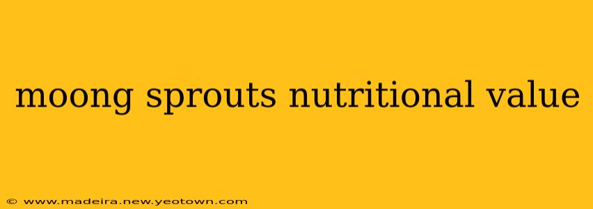 moong sprouts nutritional value
