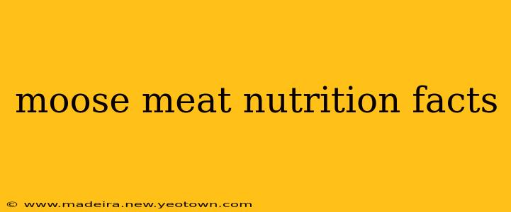 moose meat nutrition facts