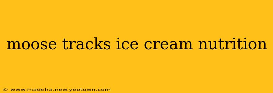 moose tracks ice cream nutrition