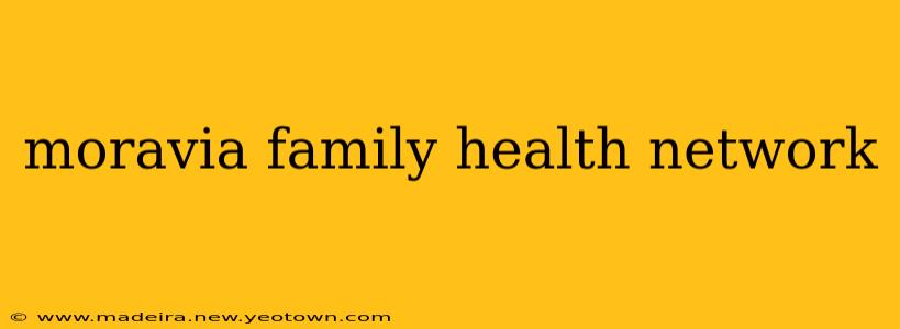 moravia family health network