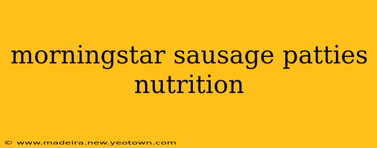 morningstar sausage patties nutrition
