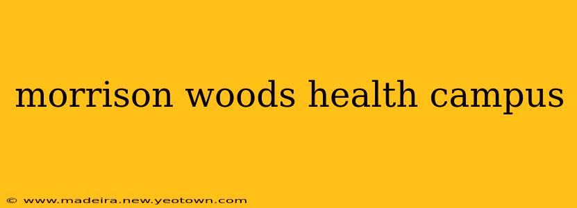 morrison woods health campus
