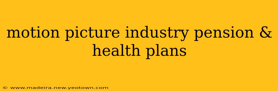 motion picture industry pension & health plans