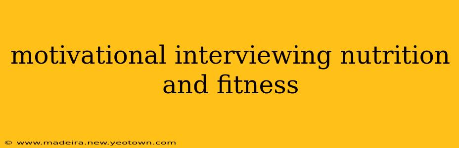 motivational interviewing nutrition and fitness