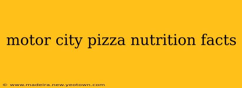 motor city pizza nutrition facts