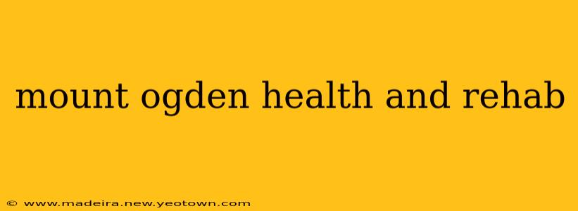 mount ogden health and rehab