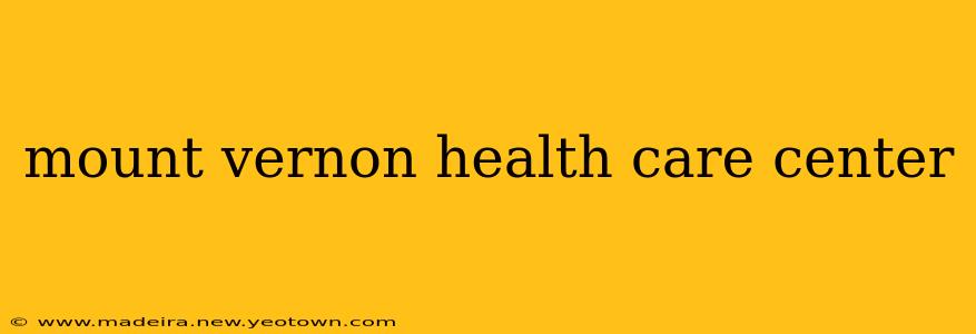 mount vernon health care center