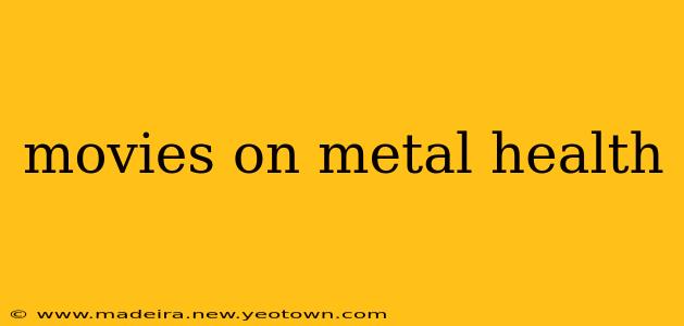 movies on metal health