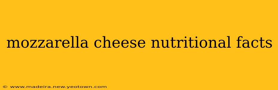 mozzarella cheese nutritional facts