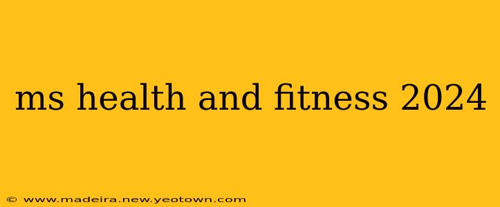 ms health and fitness 2024