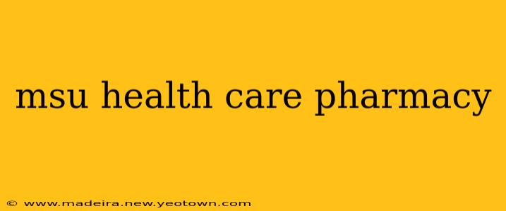 msu health care pharmacy