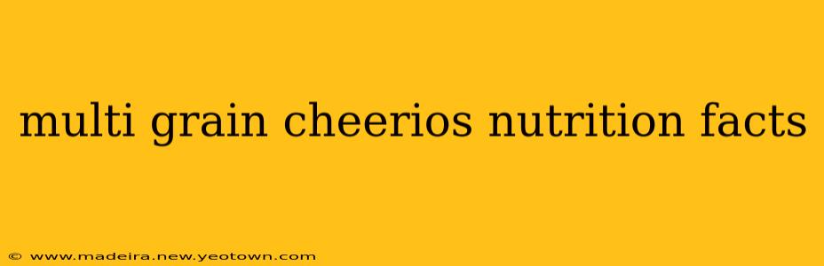 multi grain cheerios nutrition facts