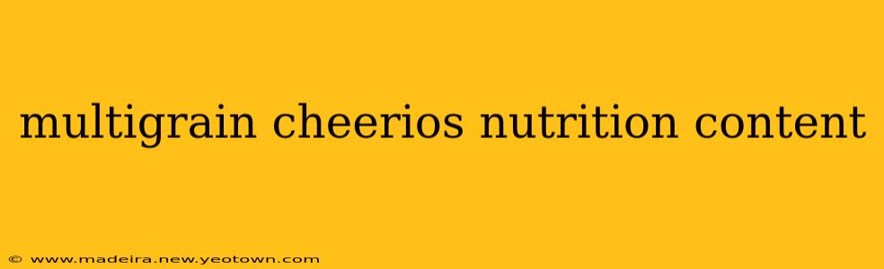 multigrain cheerios nutrition content