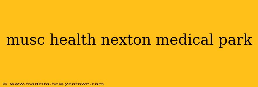 musc health nexton medical park