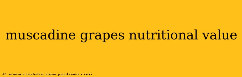 muscadine grapes nutritional value