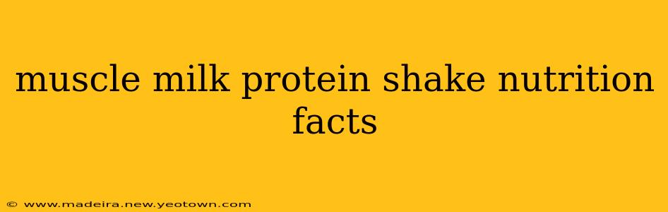 muscle milk protein shake nutrition facts