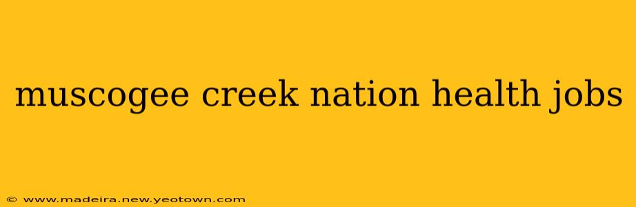 muscogee creek nation health jobs