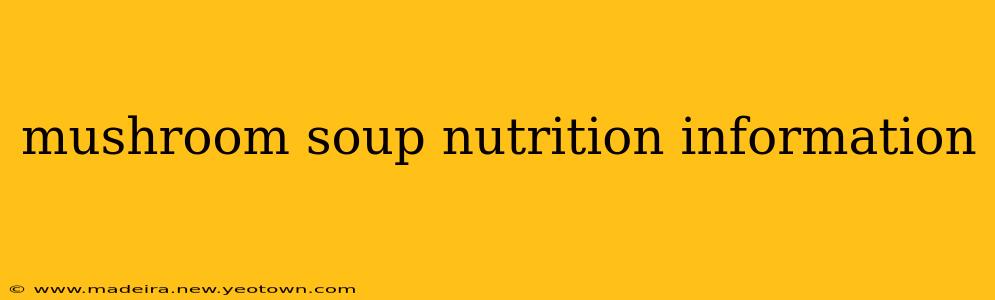 mushroom soup nutrition information