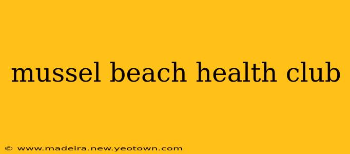 mussel beach health club