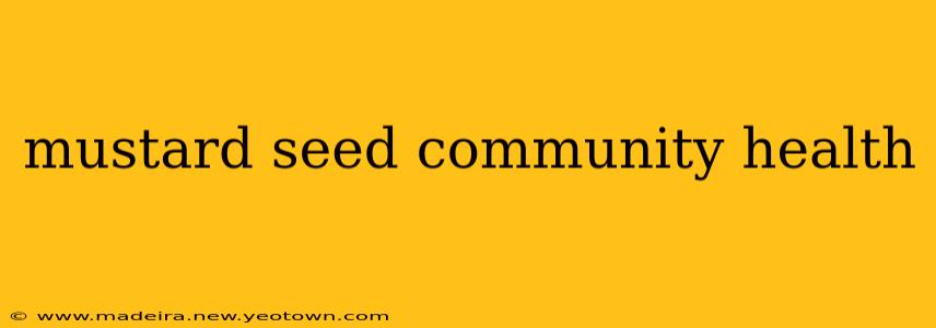mustard seed community health