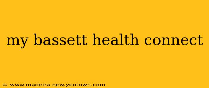 my bassett health connect