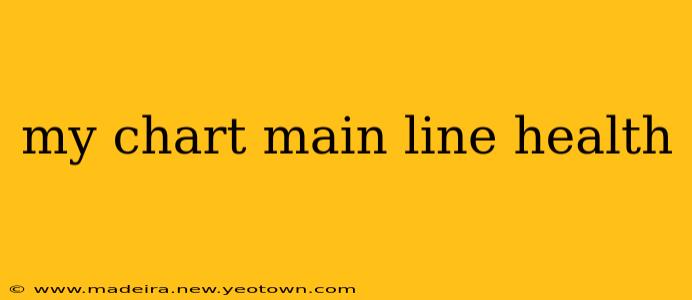 my chart main line health