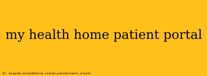 my health home patient portal