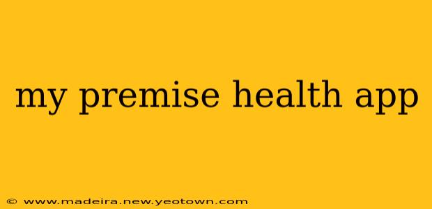 my premise health app