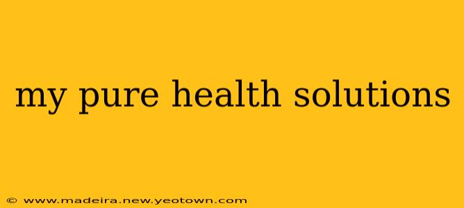 my pure health solutions