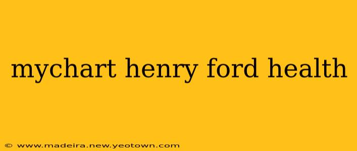 mychart henry ford health