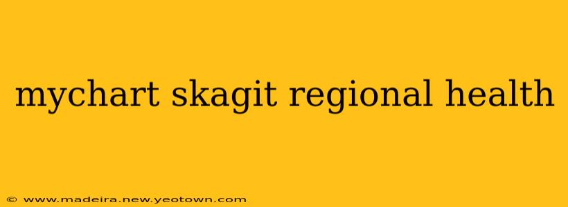 mychart skagit regional health
