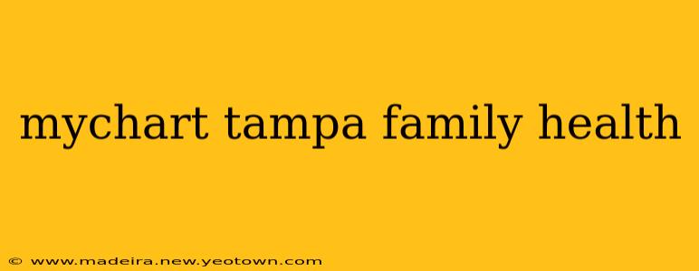 mychart tampa family health