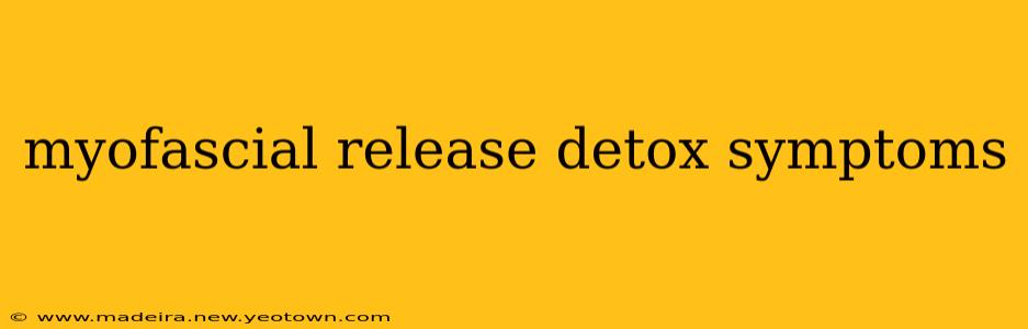 myofascial release detox symptoms